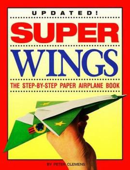 Paperback Super Wings: The Step-By-Step Paper Airplane Book