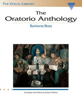 The Oratorio Anthology: The Vocal Library Baritone/Bass