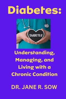 Paperback Diabetes: Understanding, Managing, and Living with a Chronic Condition Book