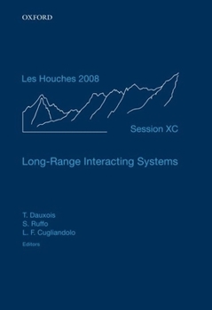 Hardcover Long-Range Interacting Systems: Lecture Notes of the Les Houches Summer School: Volume 90, August 2008 Book