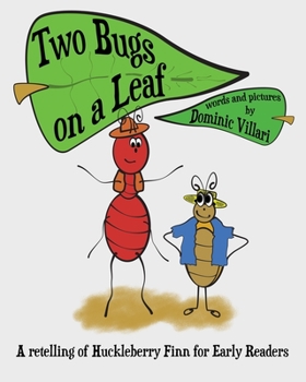 Paperback Two Bugs on a Leaf: A retelling of Huckleberry Finn for Early Readers Book