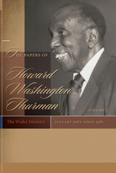 Hardcover The Papers of Howard Washington Thurman: The Wider Ministry, January 1963-April 1981 Book