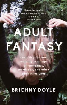 Paperback Adult Fantasy: searching for true maturity in an age of mortgages, marriages, and other adult milestones Book