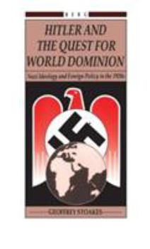 Hardcover Hitler and the Quest for World Domination: Nazi Ideology and Foreign Policy in the 1920's Book