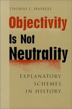 Paperback Objectivity Is Not Neutrality: Explanatory Schemes in History Book