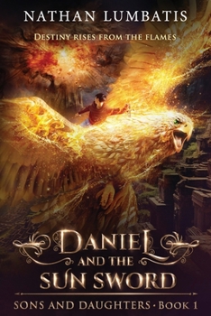 Daniel and the Sun Sword - Book #1 of the Sons and Daughters