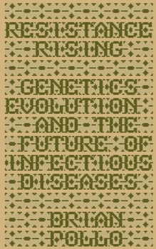 Paperback Resistance Rising: Genetics, Evolution, and the Future of Infectious Diseases Book