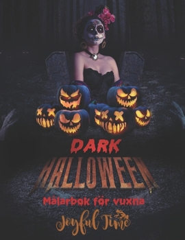 Paperback Dark Halloween: Målarbok för vuxna med 49 bilder med Halloween-tema [Swedish] Book