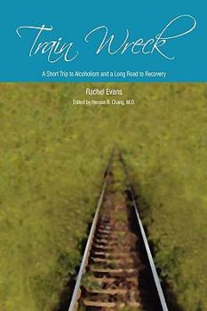 Paperback Train Wreck. A short trip to alcoholism and a long road to recovery Book