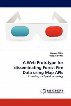 Paperback A Web Prototype for Disseminating Forest Fire Data Using Map APIs Book