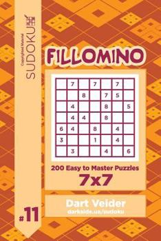 Paperback Sudoku Fillomino - 200 Easy to Master Puzzles 7x7 (Volume 11) Book