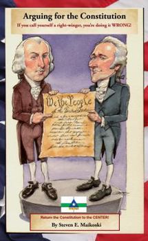 Paperback Arguing for the Constitution: Work From the Foundation, Not the Mutation Book