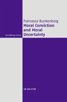 Hardcover Moral Conviction and Moral Uncertainty Book