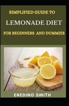 Paperback Simplified Guide To Lemonade Diet For Beginners And Dummies Book