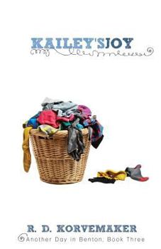 Paperback Kailey's Joy: Another Day in Benton Book