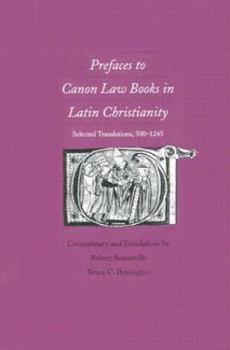 Prefaces to Canon Law Books in Latin Christianity: Selected Translations, 500-1245