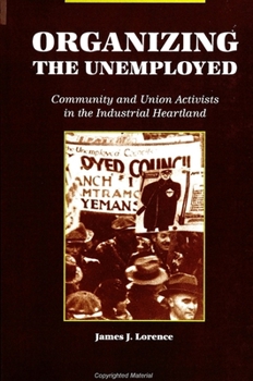 Paperback Organizing the Unemployed: Community and Union Activists in the Industrial Heartland Book