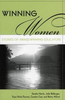 Paperback Winning Women: Stories of Award-Winning Educators Book