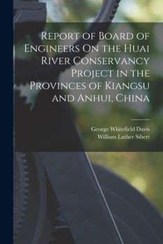 Paperback Report of Board of Engineers On the Huai River Conservancy Project in the Provinces of Kiangsu and Anhui, China Book