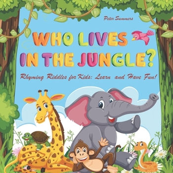 Paperback Who lives in the jungle?: Rhyming riddles for kids: learn and have fun! Book