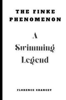 The Finke Phenomenon:: A Swimming Legend