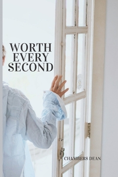Paperback Worth Every Second: Unlocking the Secrets to Living a Fulfilling Life One Second at a Time Book