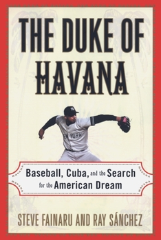 Paperback The Duke of Havana: Baseball, Cuba, and the Search for the American Dream Book