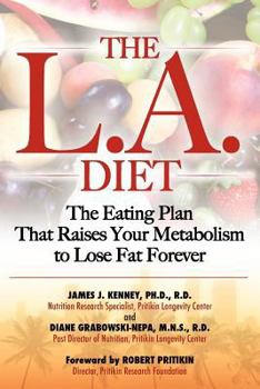 Paperback The L.A. Diet: The Eating Plan That Raises Your Metabolism to Lose Fat Forever Book