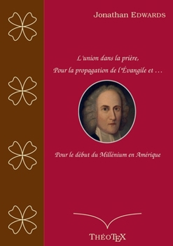 L'union dans la prière, pour la propagation de l'Évangile, et pour le début du millénium en Amérique