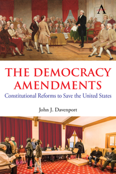 Paperback The Democracy Amendments: Constitutional Reforms to Save the United States Book