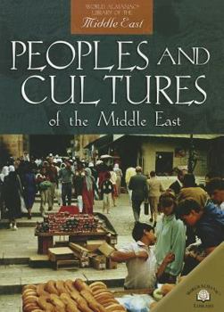 Peoples and Cultures of the Middle East - Book  of the World Almanac® Library of the Middle East