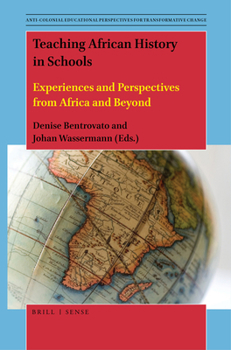 Hardcover Teaching African History in Schools: Experiences and Perspectives from Africa and Beyond Book