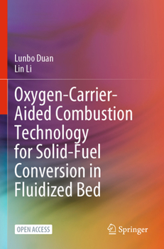 Paperback Oxygen-Carrier-Aided Combustion Technology for Solid-Fuel Conversion in Fluidized Bed Book
