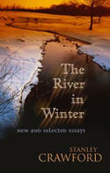 Hardcover The River in Winter: New and Selected Essays Book