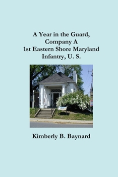 Paperback A Year in the Guard, Company A 1st Eastern Shore Maryland Infantry, U.S. Book