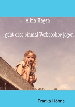 Paperback Alina Hagen...geht erst einmal Verbrecher jagen! [German] Book