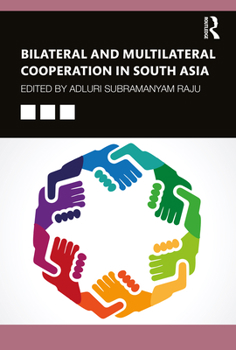 Paperback Bilateral and Multilateral Cooperation in South Asia Book