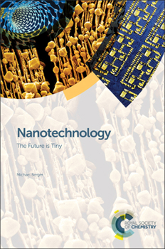 Hardcover Nanotechnology: The Future Is Tiny Book