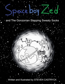 Paperback Spaceboy Zed: And the Gonzonian Slapping Sweaty Socks Book