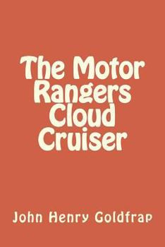 The Motor Rangers' Cloud Cruiser - Book #4 of the Motor Rangers