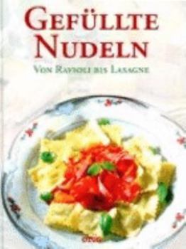 Hardcover Gefüllte Nudeln. Von Ravioli bis Lasagne [German] Book
