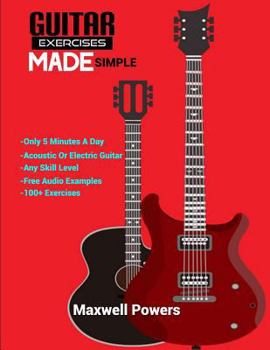 Paperback Guitar Exercises Made Simple: Play Better Guitar Guaranteed! Book