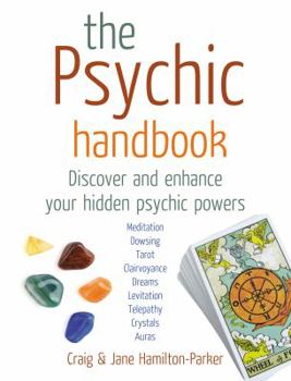Paperback The Psychic Handbook: Discover and Enhance Your Hidden Psychic Powers Book