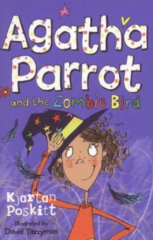 Paperback Agatha Parrot and the Zombie Bird Book