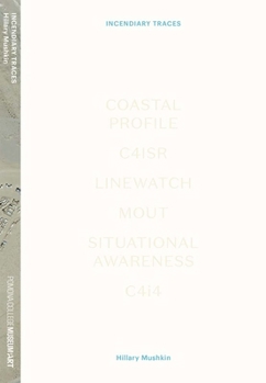 Hardcover Hillary Mushkin: Incendiary Traces Book