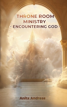 Paperback Throne Room Ministry: Encountering God Book