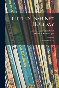 Paperback Little Sunshine's Holiday: a Picture From Life Book