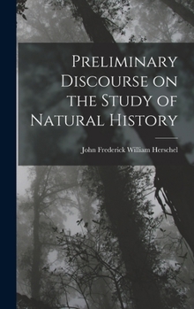 Hardcover Preliminary Discourse on the Study of Natural History Book