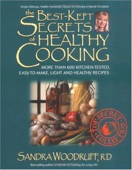 Paperback The Best-Kept Secrets of Healthy Cooking: Your Culinary Resource to Hundreds of Delicious Kitchen-Tested Dishes Book