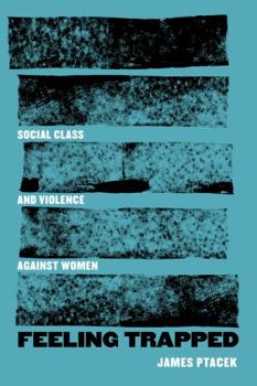 Paperback Feeling Trapped: Social Class and Violence Against Women Volume 9 Book